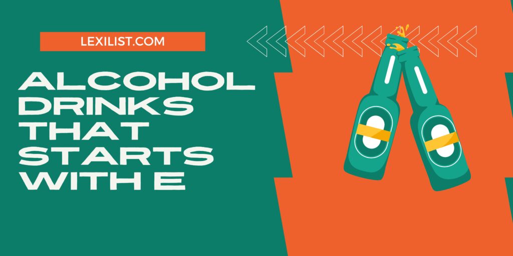 Alcohol Drinks That Starts With E