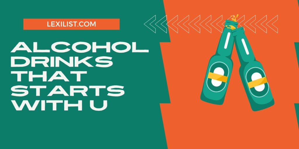 Alcohol Drinks That Starts With U